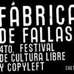 Fábrica de Fallas, cuarto Festival de Cultura Libre y Copyleft